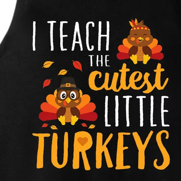 I Teach The Cutest Little Turkeys School Thankful Ladies Tri-Blend Wicking Tank