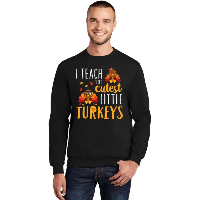 I Teach The Cutest Little Turkeys School Thankful Sweatshirt