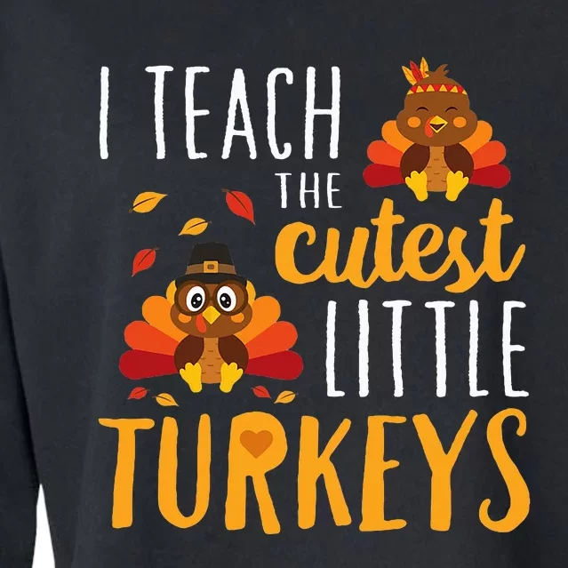 I Teach The Cutest Little Turkeys School Thankful Cropped Pullover Crew