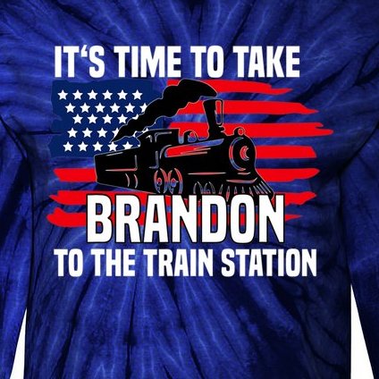 Its Time To Take Brandon To The Train Station, Anti Biden Design Tie-Dye Long Sleeve Shirt
