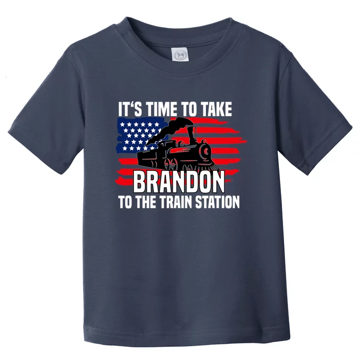 Its Time To Take Brandon To The Train Station, Anti Biden Design Toddler T-Shirt