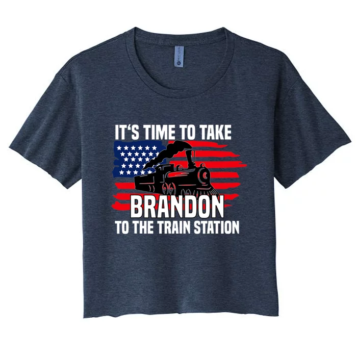 Its Time To Take Brandon To The Train Station, Anti Biden Design Women's Crop Top Tee