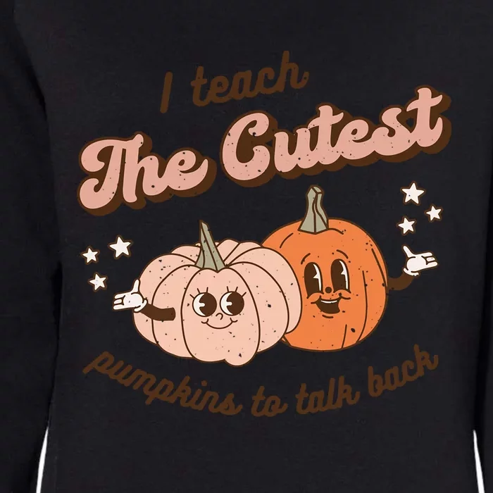 I Teach The Cutest Pumpkins To Talk Fall Speech Therapy Slp Gift Womens California Wash Sweatshirt