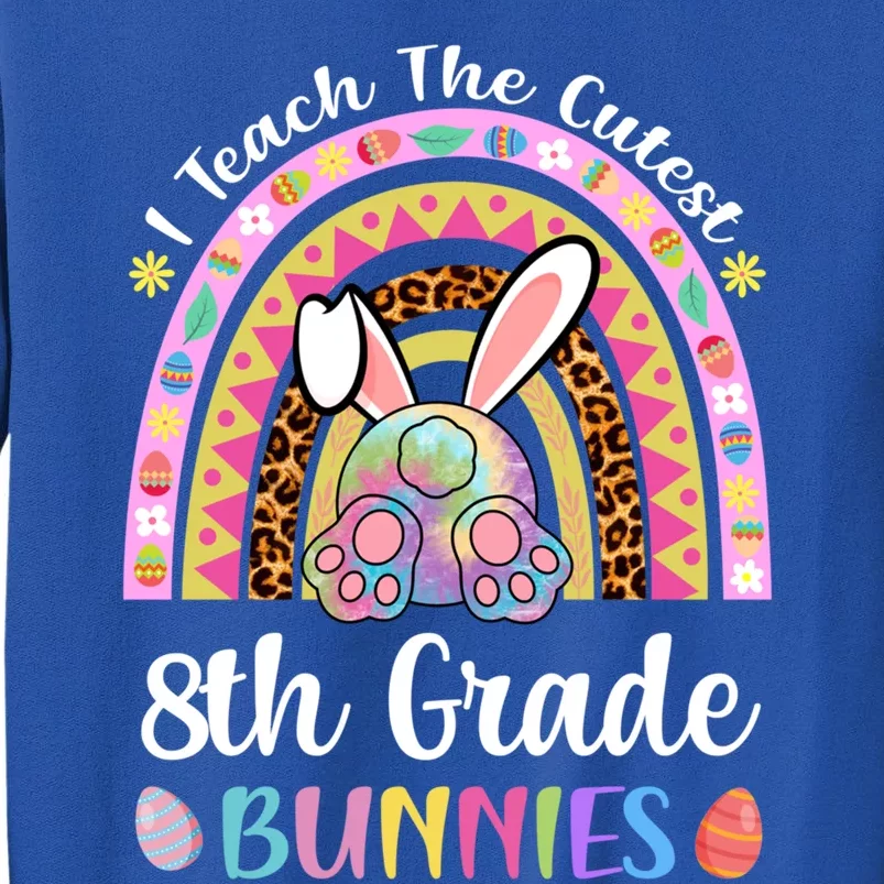 I Teach The Cutest 8th Grade Bunnies Teacher Easter Rainbow Funny Gift Sweatshirt