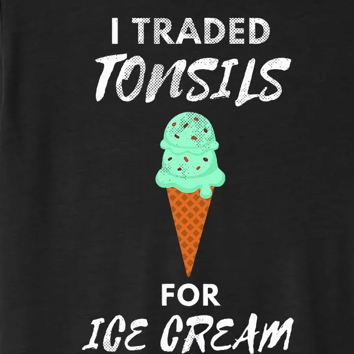 I Traded Tonsils For Ice Cream Surgery Quotes ChromaSoft Performance T-Shirt