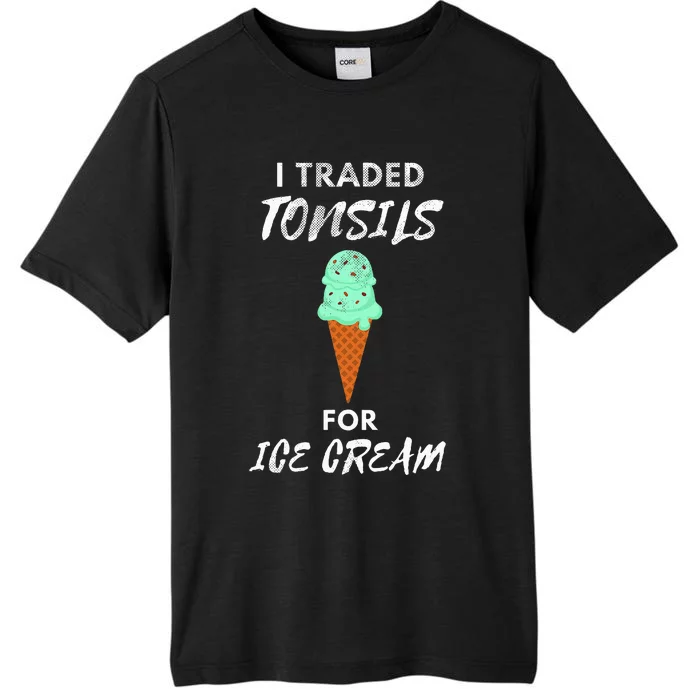 I Traded Tonsils For Ice Cream Surgery Quotes ChromaSoft Performance T-Shirt