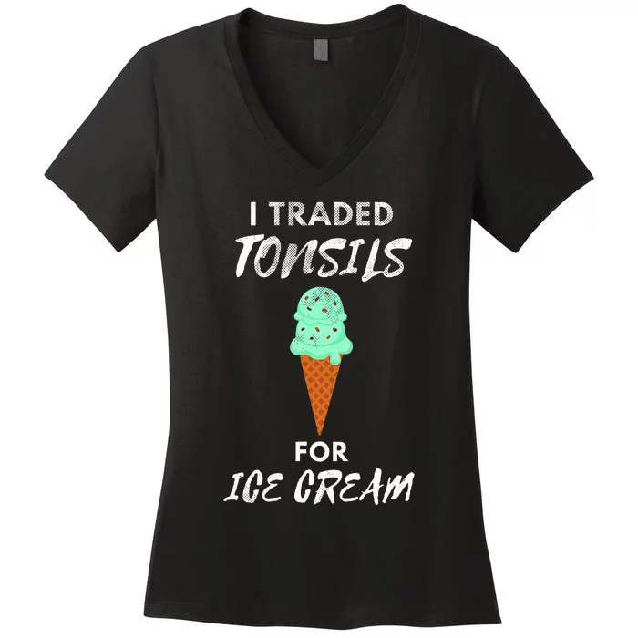 I Traded Tonsils For Ice Cream Surgery Quotes Women's V-Neck T-Shirt