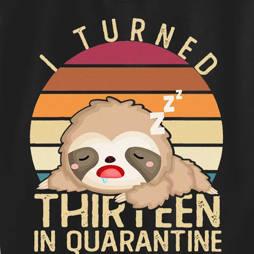 I Turned Thirteen In Quarantine Nap Sloth 13th Birthday S Kids Sweatshirt