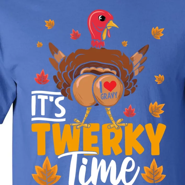 ItS Twerky Time I Love Gravy Funny Thanksgiving Turkey Butt Great Gift Tall T-Shirt