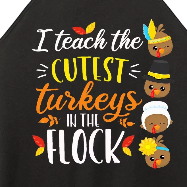 I Teach The Cutest Turkeys In The Flock Thanksgiving Teacher Women’s Perfect Tri Rocker Tank