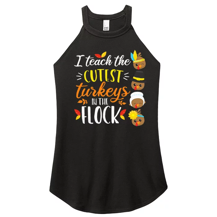 I Teach The Cutest Turkeys In The Flock Thanksgiving Teacher Women’s Perfect Tri Rocker Tank