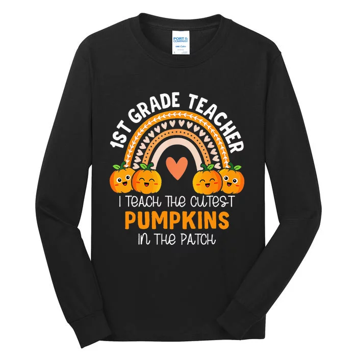 I Teach The Cutest Pumpkins In The Patch 1st Grade Teacher Tall Long Sleeve T-Shirt