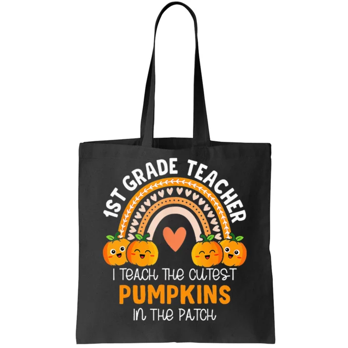 I Teach The Cutest Pumpkins In The Patch 1st Grade Teacher Tote Bag