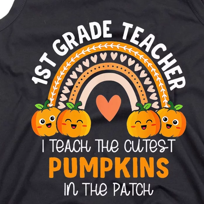 I Teach The Cutest Pumpkins In The Patch 1st Grade Teacher Tank Top