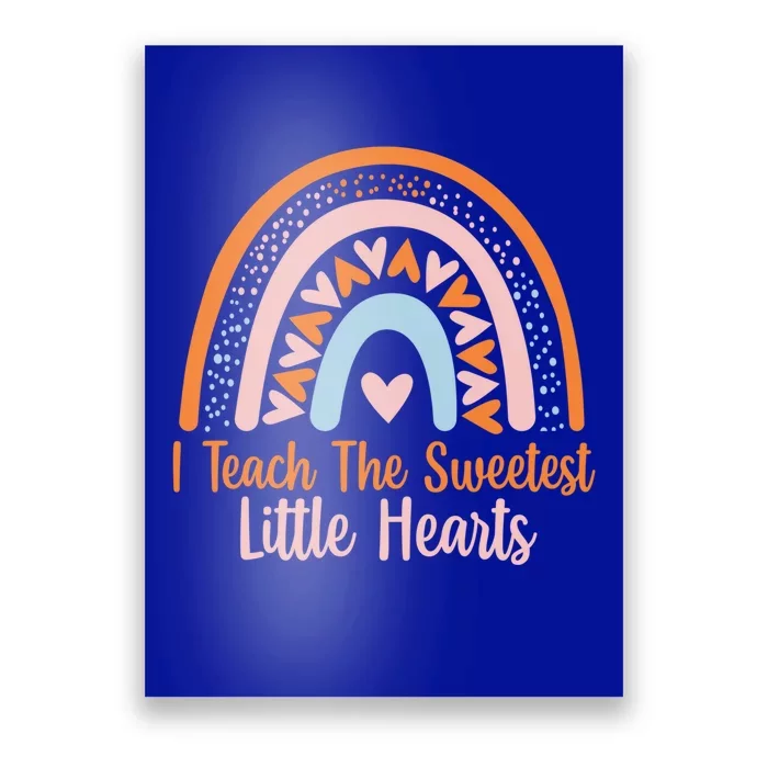 I Teach The Sweetest Hearts Rainbow Teacher Valentines Gift Poster