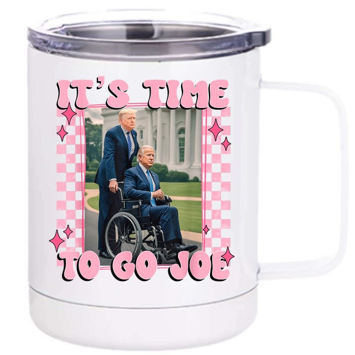 ItS Time To Go Joe Funny Biden Trump Felon Conviction Front & Back 12oz Stainless Steel Tumbler Cup