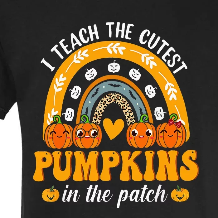 I Teach The Cutest Pumpkins In The Patch Teacher Halloween Garment-Dyed Heavyweight T-Shirt