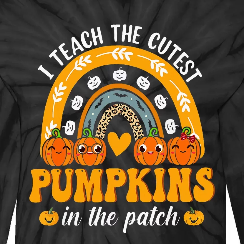 I Teach The Cutest Pumpkins In The Patch Teacher Halloween Tie-Dye Long Sleeve Shirt