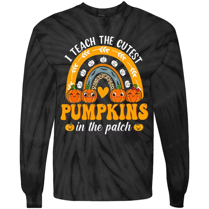 I Teach The Cutest Pumpkins In The Patch Teacher Halloween Tie-Dye Long Sleeve Shirt