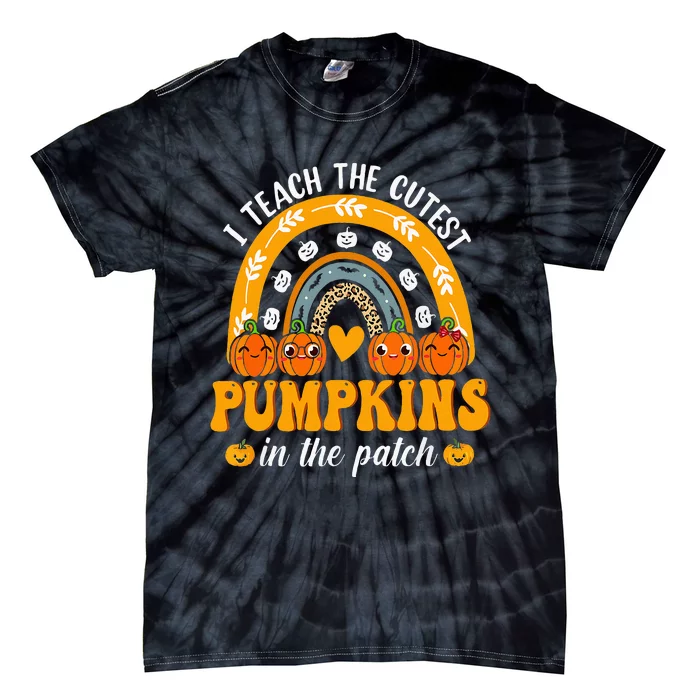 I Teach The Cutest Pumpkins In The Patch Teacher Halloween Tie-Dye T-Shirt