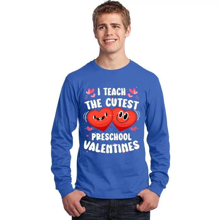 I Teach The Cutest Preschool Valentines Day Teacher Funny Gift Tall Long Sleeve T-Shirt