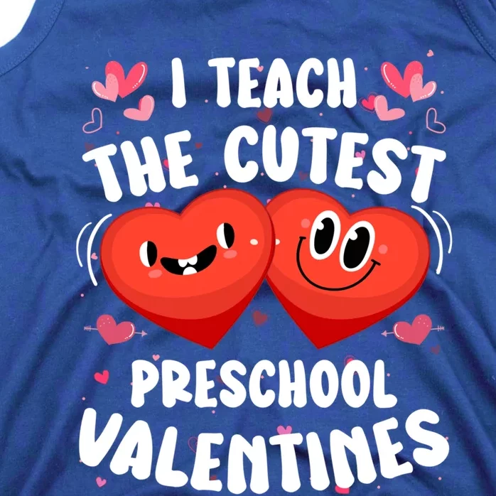 I Teach The Cutest Preschool Valentines Day Teacher Funny Gift Tank Top