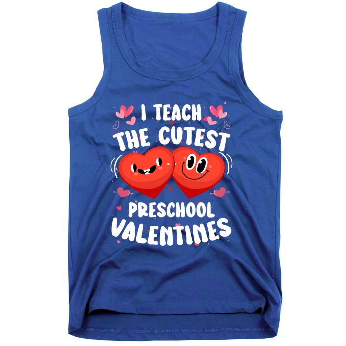 I Teach The Cutest Preschool Valentines Day Teacher Funny Gift Tank Top