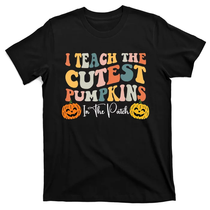 I Teach The Cutest Pumpkins In The Patch Teacher Fall T-Shirt