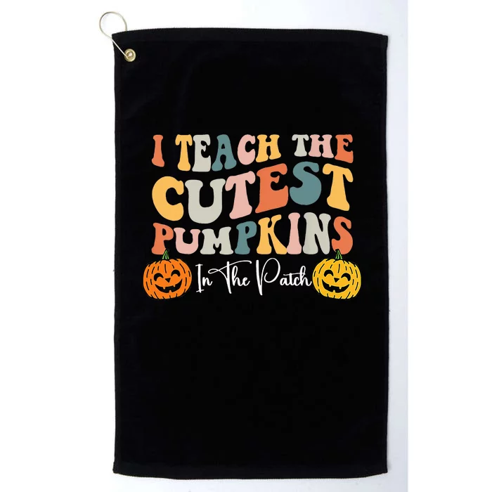 I Teach The Cutest Pumpkins In The Patch Teacher Fall Platinum Collection Golf Towel