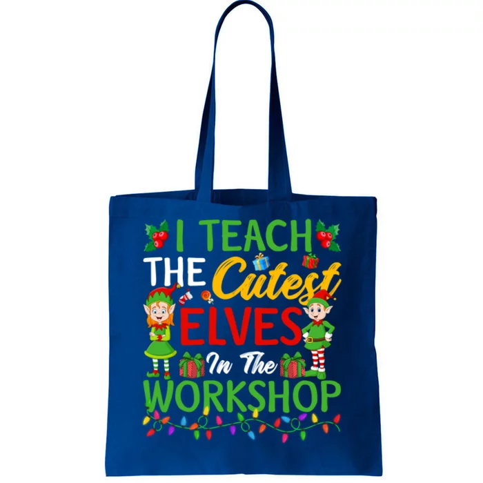 I Teach The Cutest In The Workshop Teacher Christmas Gift Tote Bag