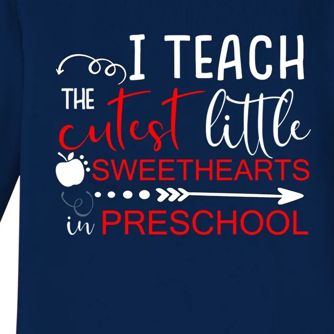 I Teach The Cutest Sweethearts In Preschool Gift Valentines Day Gift Baby Long Sleeve Bodysuit