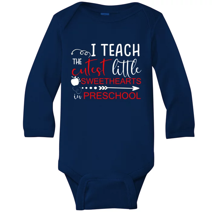 I Teach The Cutest Sweethearts In Preschool Gift Valentines Day Gift Baby Long Sleeve Bodysuit