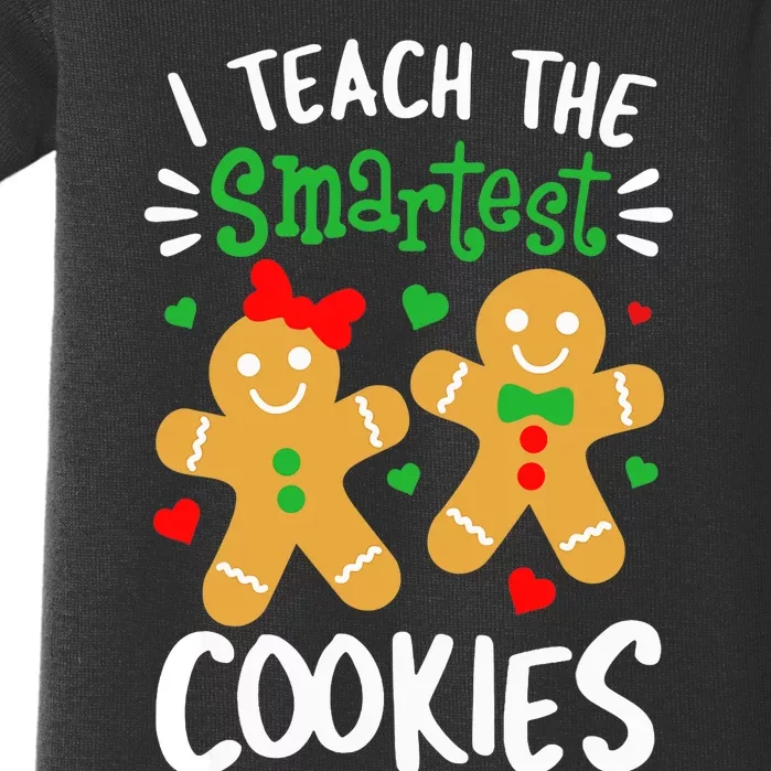 I Teach The Smartest Cookies Funny Teacher Xmas Gingerbread Baby Bodysuit