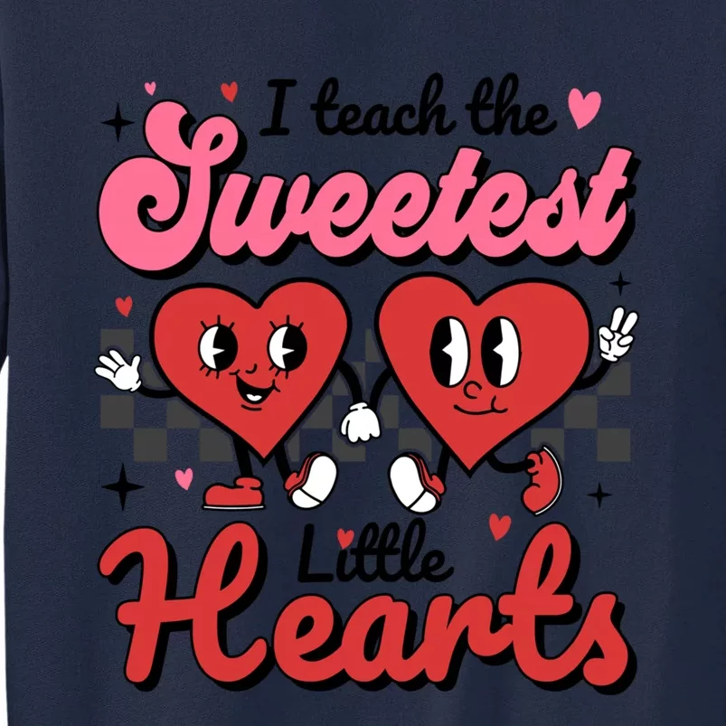 I Teach The Sweetest Hearts Retro Teacher Valentine's Day Gift Tall Sweatshirt