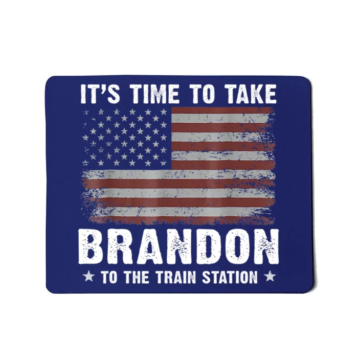 Its Time To Take Brandon To The Train Station America Flag Design Mousepad