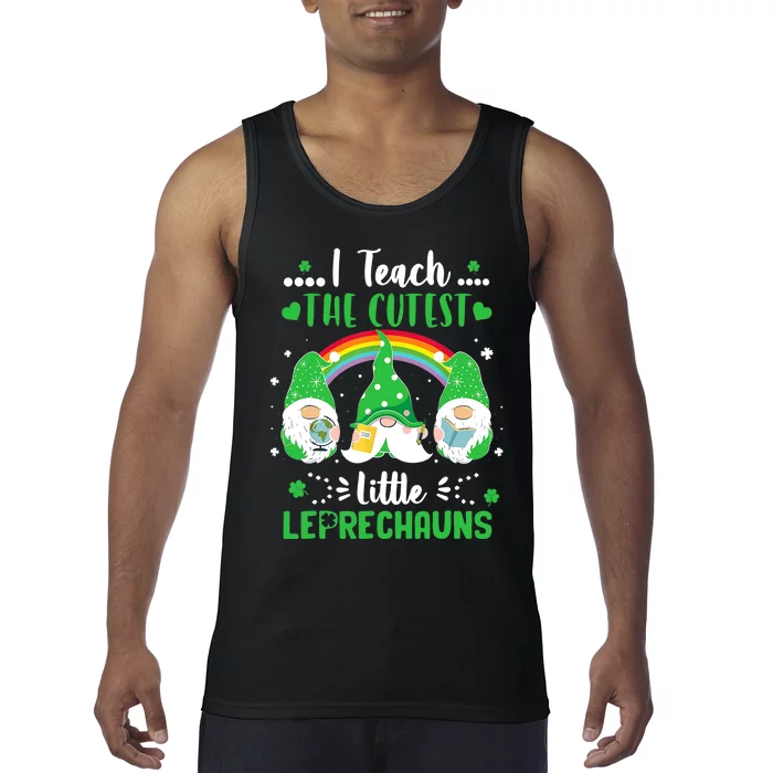 I Teach The Cutest Little Leprechauns Gnome St Patricks Day Tank Top