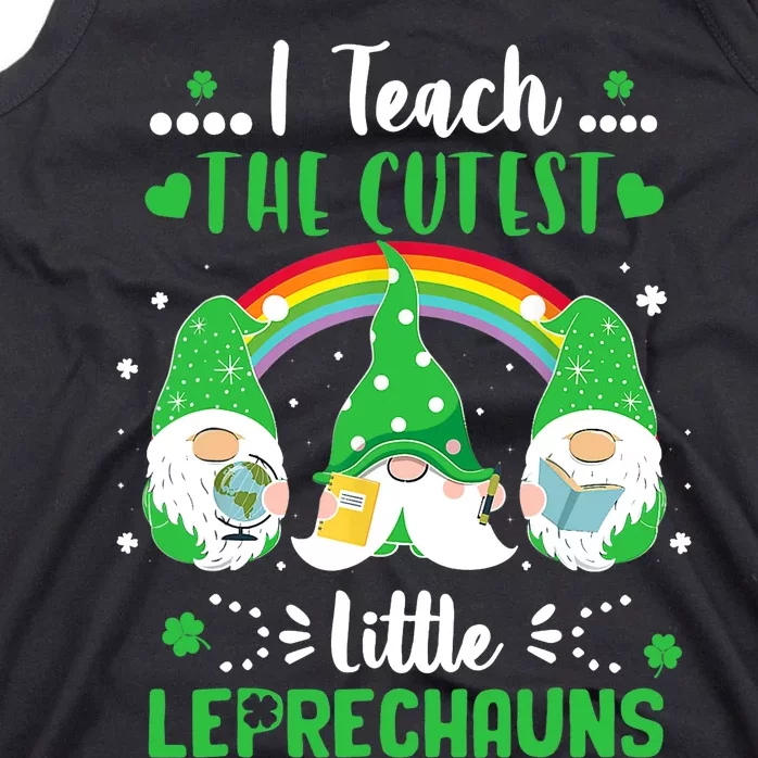 I Teach The Cutest Little Leprechauns Gnome St Patricks Day Tank Top