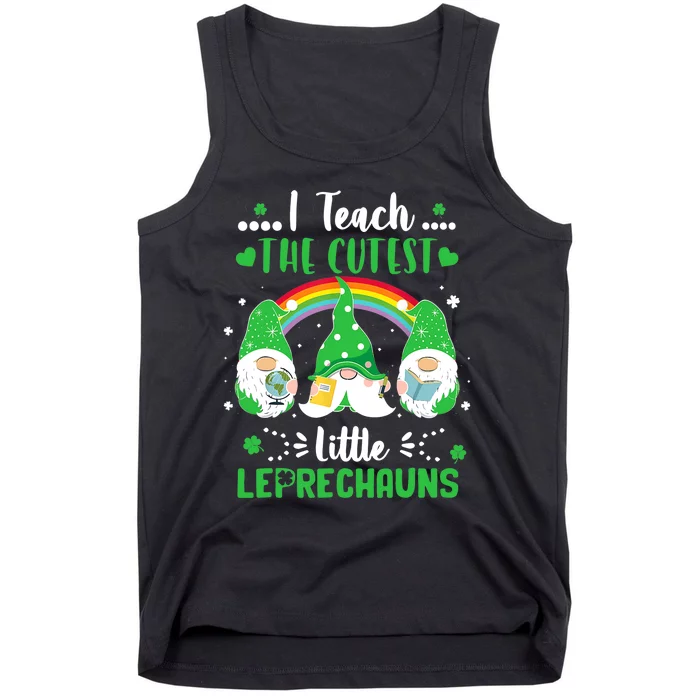 I Teach The Cutest Little Leprechauns Gnome St Patricks Day Tank Top