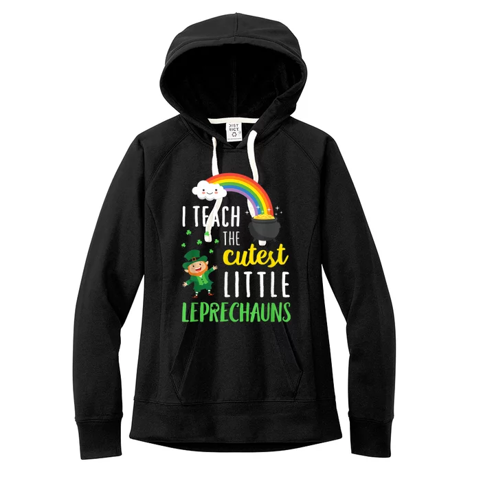 I Teach The Cutest Little Leprechauns  School Cute Women's Fleece Hoodie