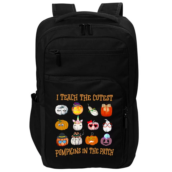 I Teach The Cutest Pumpkin In The Patch Gift Impact Tech Backpack