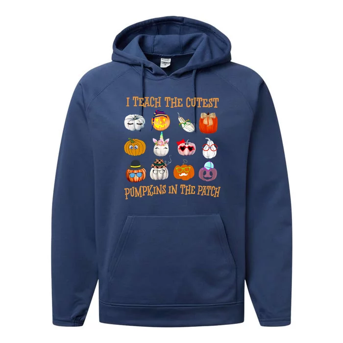 I Teach The Cutest Pumpkin In The Patch Gift Performance Fleece Hoodie