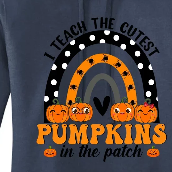 I Teach The Cutest Pumpkins In The Patch Halloween Rainbow Gift Women's Pullover Hoodie