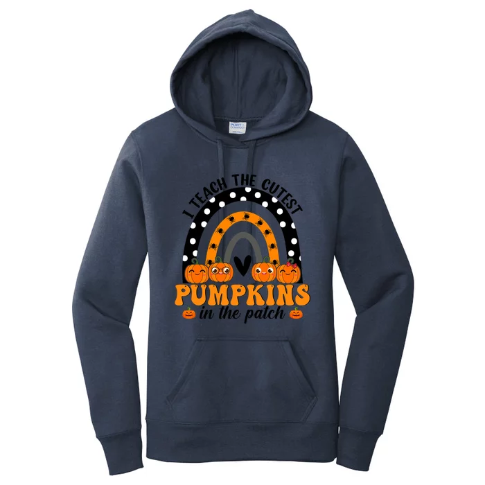 I Teach The Cutest Pumpkins In The Patch Halloween Rainbow Gift Women's Pullover Hoodie