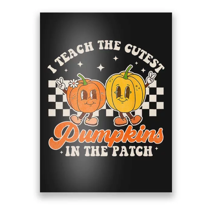 I Teach The Cutest Pumpkins In The Patch Retro Teacher Fall Poster