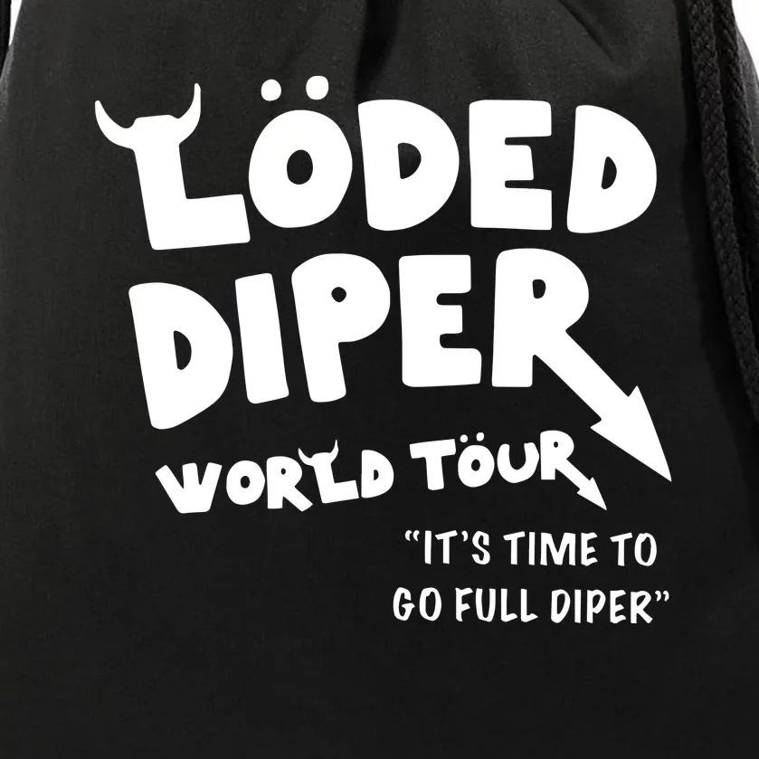 It’S Time To Go Full Diper Drawstring Bag