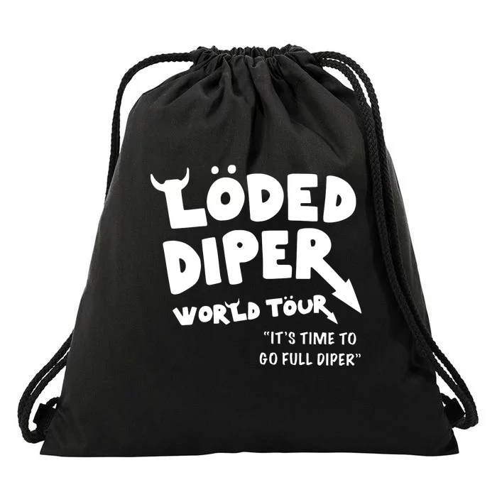 It’S Time To Go Full Diper Drawstring Bag