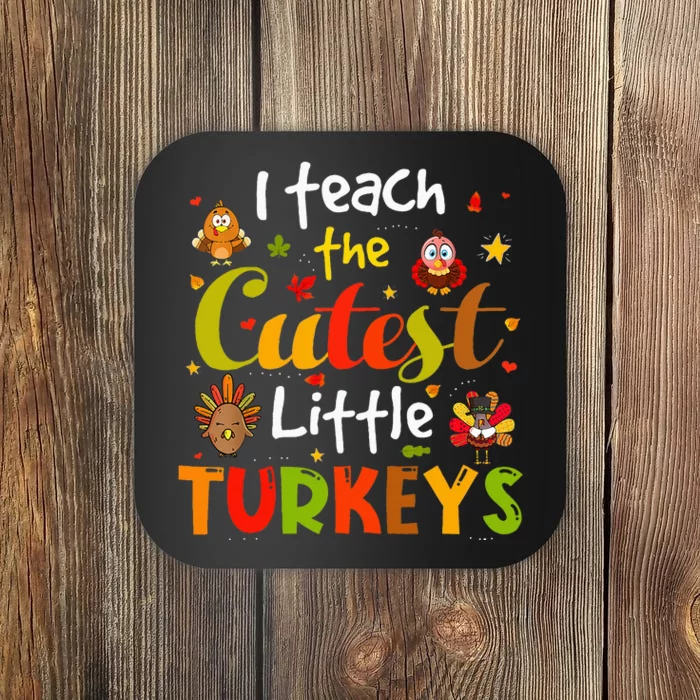 I Teach The Cutest Little Turkeys Pre K Teacher Thanksgiving Coaster