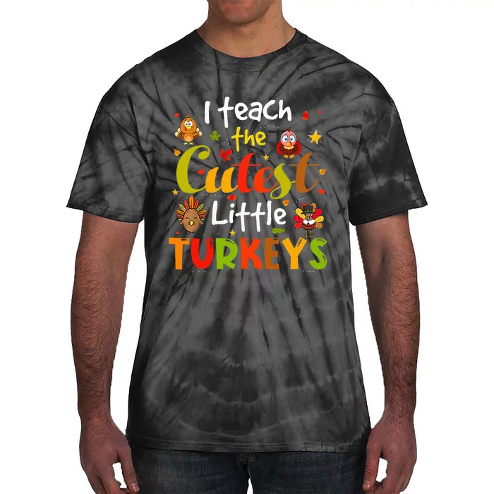 I Teach The Cutest Little Turkeys Pre K Teacher Thanksgiving Tie-Dye T-Shirt