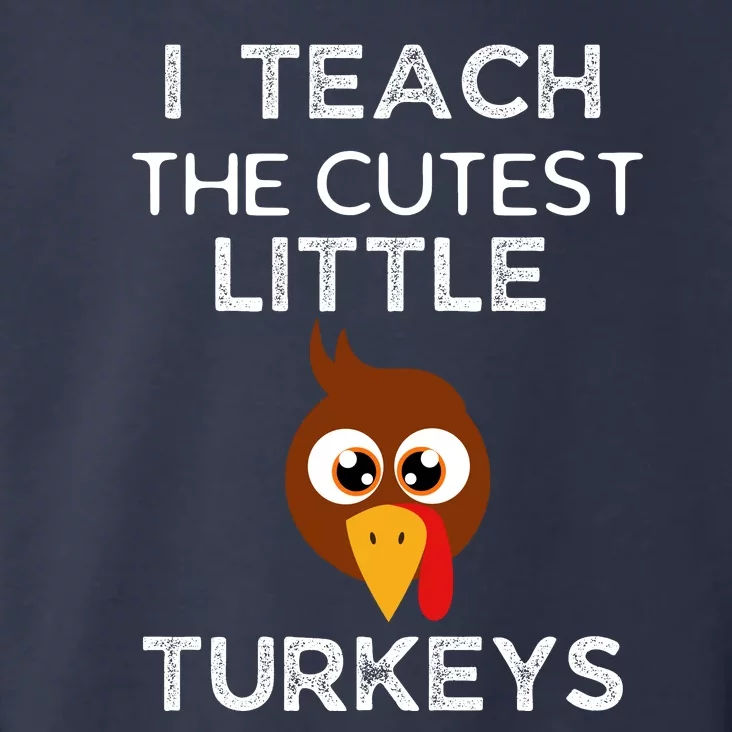 I Teach The Cutest Little Turkeys Teacher Thanksgiving Toddler Hoodie