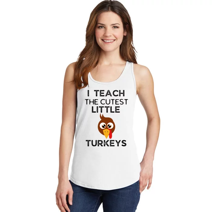 I Teach The Cutest Little Turkeys Teacher Thanksgiving Ladies Essential Tank